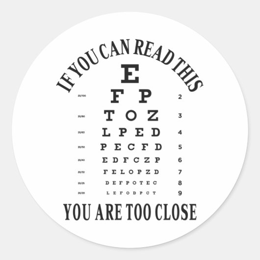 Sticker Rond If you can read this you are too close (Devant)