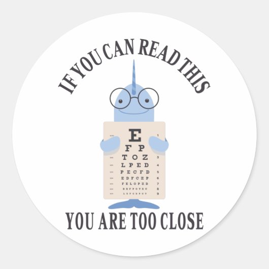 Sticker Rond If you can read this you are too close (Devant)