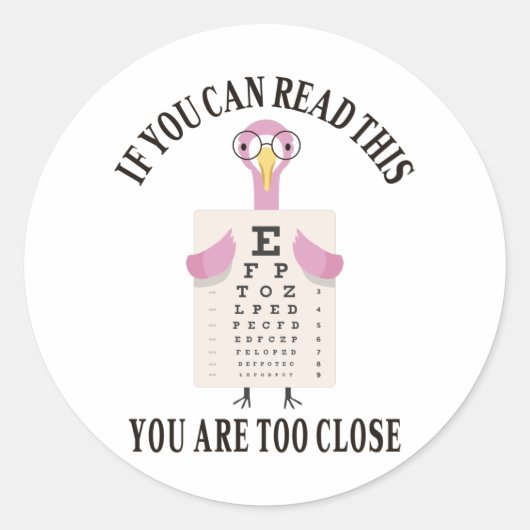 Sticker Rond If you can read this you are too close (Devant)