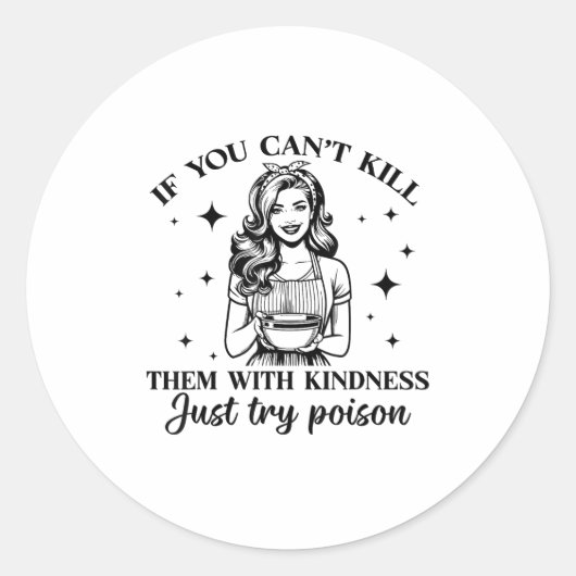 Sticker Rond If You Can't Kill Them With Kindness Just Try Ison (Devant)