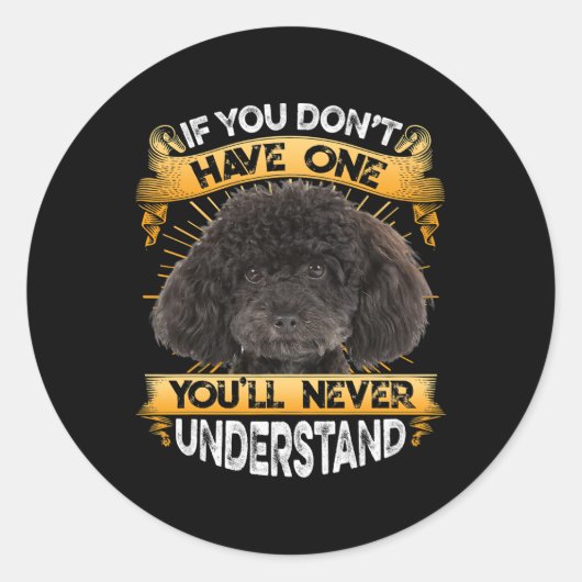Sticker Rond If You Dont Have One Poodle Funny (Devant)