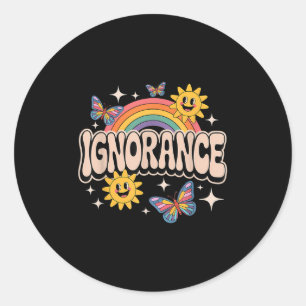 Sticker Rond Ignorance Funny Retro Ironique Sarcastique mignon