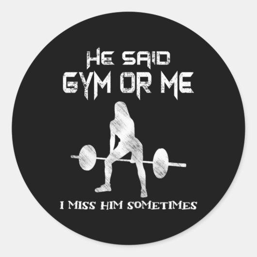 Sticker Rond Il A Dit Gym Ou Moi Gym Muscle Drôle Bodybuilding (Devant)