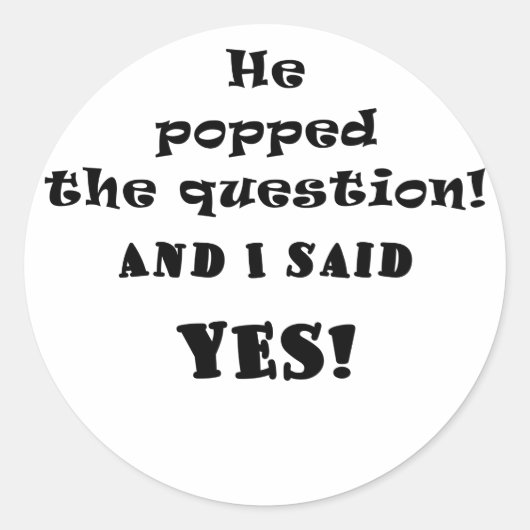 Sticker Rond Il a fait passer la question et j'ai dit oui (Devant)