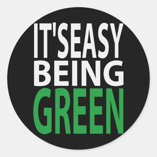 STICKER ROND IL EST FACILE D'ÊTRE VERT (Devant)