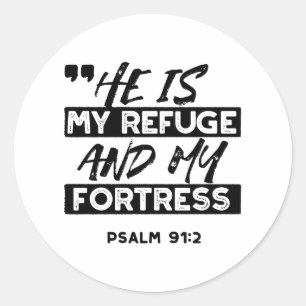 Sticker Rond Il est mon refuge et ma forteresse - Psaume 91:2 B