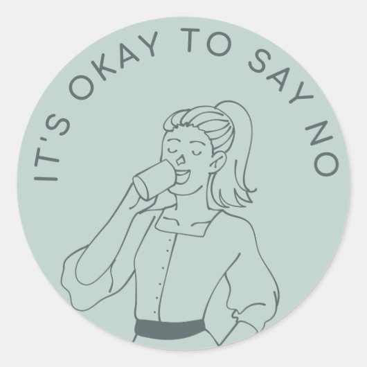 STICKER ROND IL EST OK DE DIRE NON (Devant)
