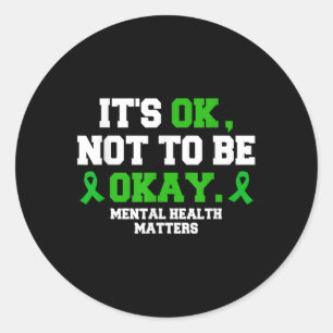 Sticker Rond Il Est Ok De Ne Pas Être D'Accord Santé Mentale S