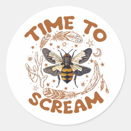 Sticker Rond Il Est Temps De Crier Cicadas Lover Insectes Entom (Devant)