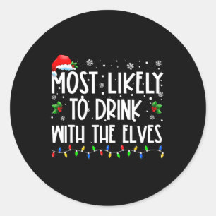 Sticker Rond Il Est Très Probable De Boire Avec Les Elfes Qui B