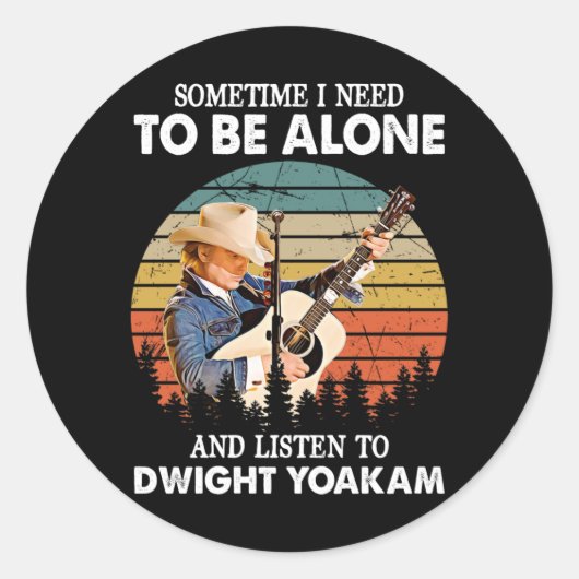 Sticker Rond Il faut être seul et écouter Dwight Yoakam Retro (Devant)