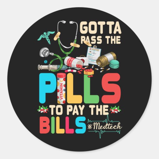 Sticker Rond Il Faut Passer Les Pilules Pour Payer Le Bill Med  (Devant)