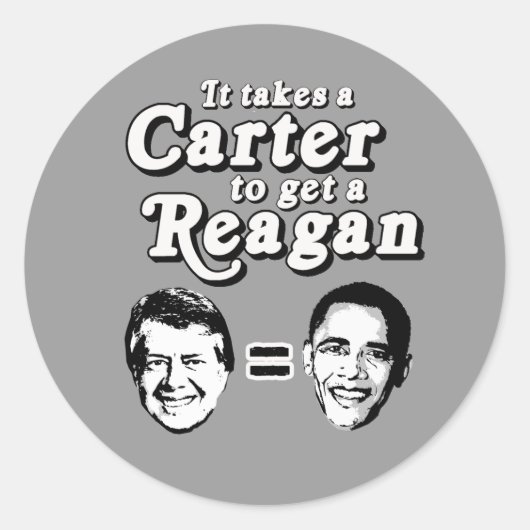 Sticker Rond Il faut une Carter pour obtenir un Reagan (Devant)