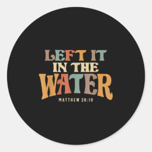 Sticker Rond Il l'a laissée dans l'eau Baptême Foi