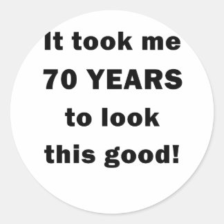 Sticker Rond Il m'a fallu 70 ans pour regarder ce bon