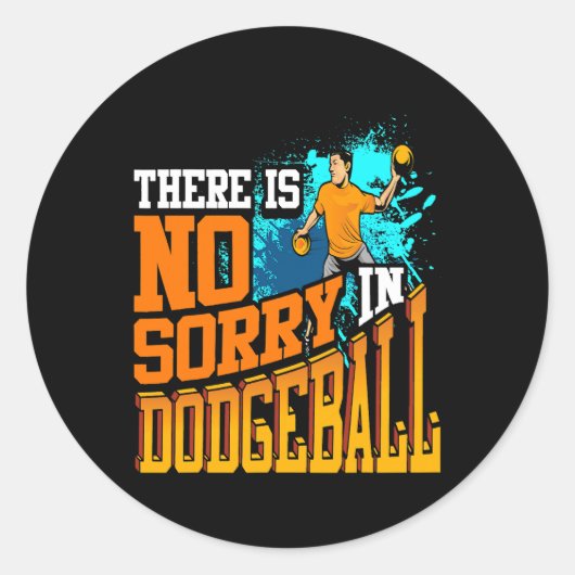 Sticker Rond Il N'Y A Pas De Désolé Dans Dodgeball (Devant)