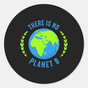 Sticker Rond Il N'Y A Pas De Planète B Jour des terres T Chemis