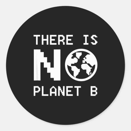 Sticker Rond Il n'y a pas de planète B Sensibilisation à l'envi (Devant)