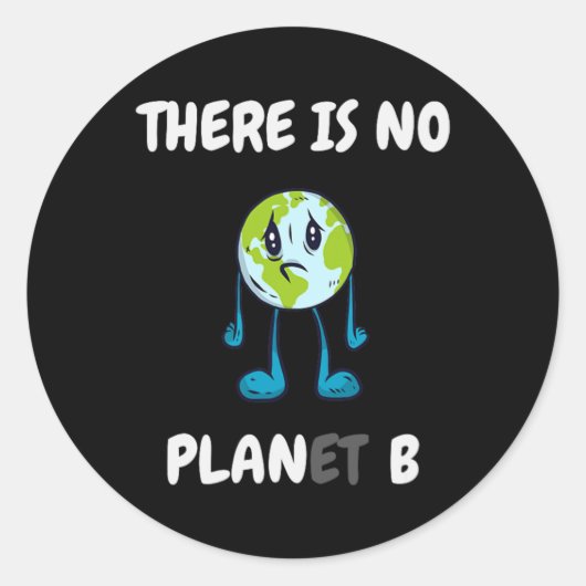 Sticker Rond Il n'y a pas de planète (plan) B - Climate Change (Devant)