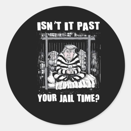 Sticker Rond Il Passe Votre Temps De Prison Drôle Anti Trump Co (Devant)