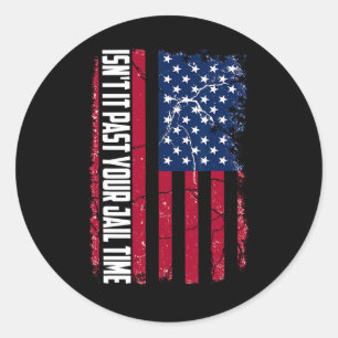 Sticker Rond Il Passé Votre Temps De Prison Drôle Trump N'Est P