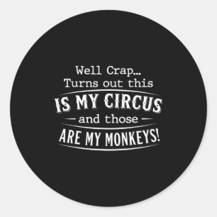 Sticker Rond Il s'avère que c'est la citation drôle de mes sing
