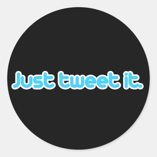 Sticker Rond Il suffit de le tweeter (Devant)