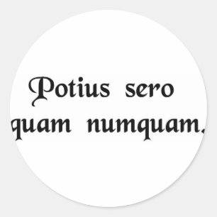 Sticker Rond Il vaut mieux tard que jamais.