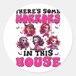 Sticker Rond Il Y A Des Horreurs Dans Cette Maison Drôle Horreu