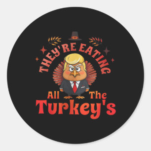 Sticker Rond Ils Mangent Les Dindes Humour De Thanksgiving