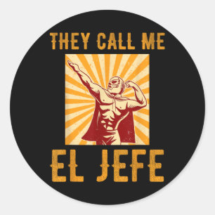 Sticker Rond Ils M'Appelent El Jefe Bragging Boss Plaisanter Me
