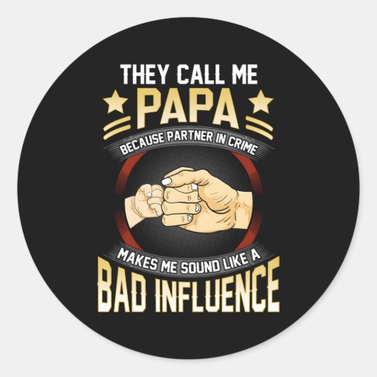 Sticker Rond Ils M'Appelent Papa Parce Que Pner Le Crime (Devant)
