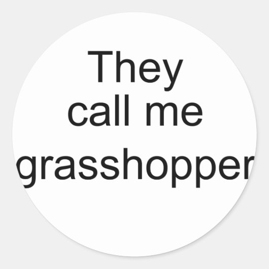 Sticker Rond Ils m'appellent Grasshopper (Devant)