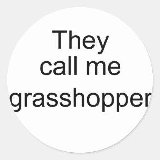 Sticker Rond Ils m'appellent Grasshopper