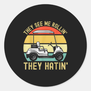 Sticker Rond Ils Me Voient Rollin Ils Hatinent Funny Golf Panie