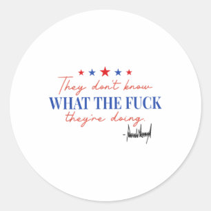 Sticker Rond Ils ne savent pas pourquoi ils le font