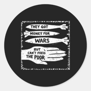 Sticker Rond Ils ont de l'argent pour les guerres mais ne peuve