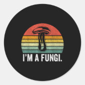 Sticker Rond I'm A Fungi Shirt Funny Mushrooms Fun Guy Pun Biol (Devant)