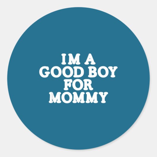 Sticker Rond I'm A Good Boy, For Mommy (Devant)