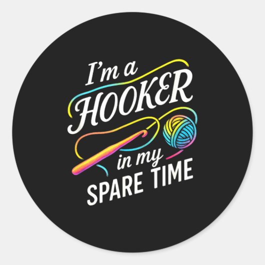 Sticker Rond I'm A In My Spare Time - Funny Crochet Lovers  (Devant)