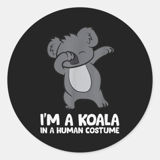 Sticker Rond I'm A Koala In A Human Costume Funny Koala  (Devant)