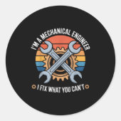 Sticker Rond I'm A Mechanical Engineer I Fix What You Can't (Devant)
