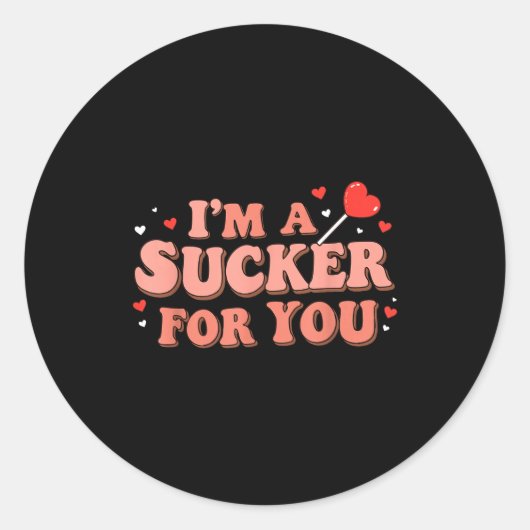 Sticker Rond Im A Sucker For You Retro Valentines Day Funny Say (Devant)