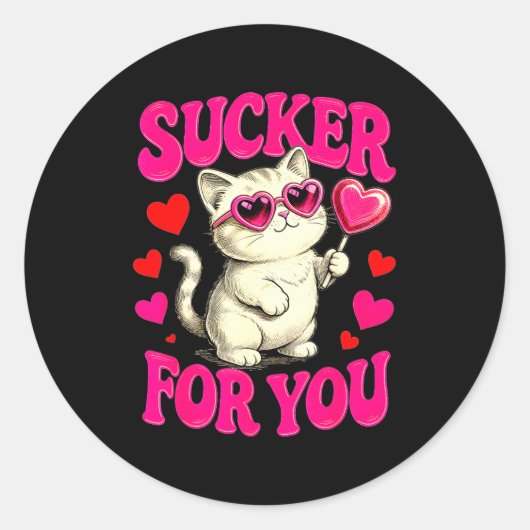 Sticker Rond I'm A Sucker For You Valentines Day Funny Cat Love (Devant)