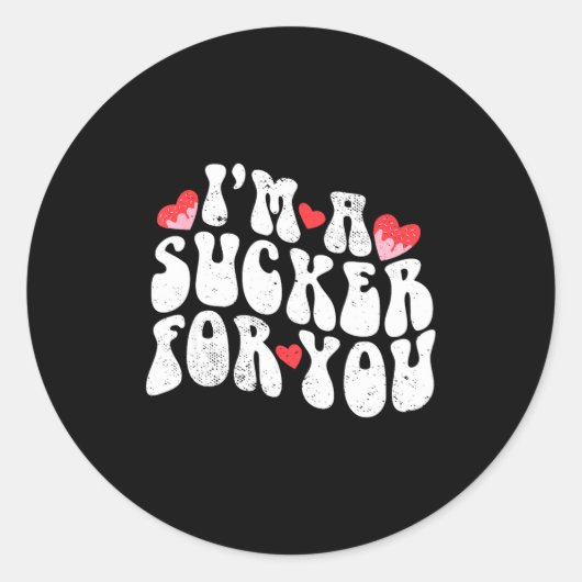 Sticker Rond Im A Sucker For You Valentines Day Pun Couple Matc (Devant)