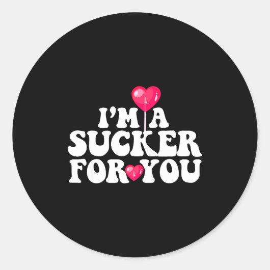 Sticker Rond Im A Sucker For You Valentines Day Pun Matching Co (Devant)