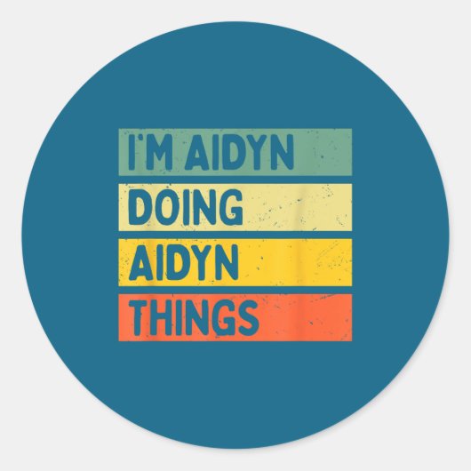 Sticker Rond I'm Aidyn Doing Aidyn Things Funny D Quote  (Devant)