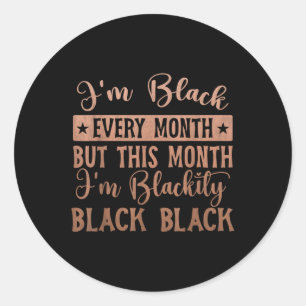Sticker Rond Im Blackity Black Black Tous les mois Histoire Moi