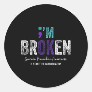 Sticker Rond I'm Broken I'm Ok Suicide Prevention 2024 1