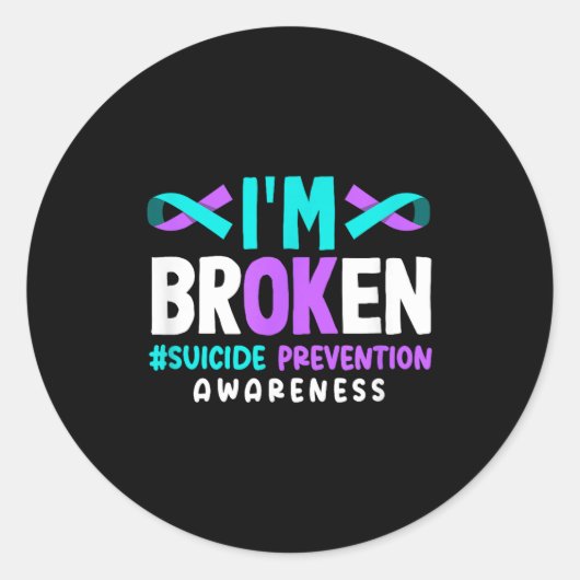 Sticker Rond I'm Broken Suicide Prevention Awareness (Devant)